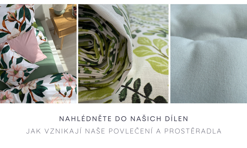 Jak vznikají naše povlečení a prostěradla